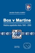 Kniha: Box v Martine (Jaroslav Kozák, Jozef Ďuríčka a Vierka Legerská). Kozák-Press, 2020 Kniha: Box v Martine (Jaroslav Kozák, Jozef Ďuríčka a Vierka Legerská). Kozák-Press, 2020