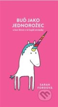 Kniha: Buď jako jednorožec (Sarah Fordová), 2019 Kniha: Buď jako jednorožec (Sarah Fordová), 2019