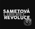Kniha: Liberec 89, sametová revoluce (Nakladatelství Kalendář Liberecka). Nakladatelství Kalendář Liberecka, 2019 Kniha: Liberec 89, sametová revoluce (Nakladatelství Kalendář Liberecka). Nakladatelství Kalendář Liberecka, 2019