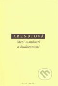 Kniha: Mezi minulostí a budoucností (Hannah Arendtová), 2019 Kniha: Mezi minulostí a budoucností (Hannah Arendtová), 2019