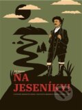 Kniha: Na Jeseníky! (Jiří Glonek), 2019 Kniha: Na Jeseníky! (Jiří Glonek), 2019