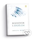 Kniha: Rozhovor s andělem (Inelia Benz). Zlatý květ, 2019 Kniha: Rozhovor s andělem (Inelia Benz). Zlatý květ, 2019