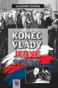 Kniha: Konec vlády jedné strany (Vladimír Čermák). BVD, 2019 Kniha: Konec vlády jedné strany (Vladimír Čermák). BVD, 2019