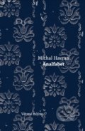 Kniha: Analfabet (Michal Havran ml.). Větrné mlýny, 2019 Kniha: Analfabet (Michal Havran ml.). Větrné mlýny, 2019