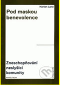 Kniha: Pod maskou benevolence (Harlan Lane). Karolinum, 2014 Kniha: Pod maskou benevolence (Harlan Lane). Karolinum, 2014