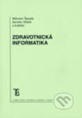 Kniha: Zdravotnická informatika (Jaroslav Dušek a Miloslav Špunda). Karolinum, 2007 Kniha: Zdravotnická informatika (Jaroslav Dušek a Miloslav Špunda). Karolinum, 2007