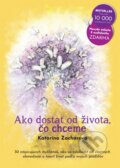 Kniha: Ako dostať od života, čo chceme (Katarína Zacharová). Katarina Zachar Global, 2019 Kniha: Ako dostať od života, čo chceme (Katarína Zacharová). Katarina Zachar Global, 2019