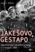 Jakešovo Gestapo - Pavel Žáček, 2019