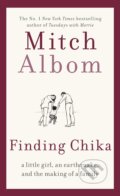 Kniha: Finding Chika (Mitch Albom). Sphere, 2019 Kniha: Finding Chika (Mitch Albom). Sphere, 2019