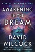 Kniha: Awakening in the Dream (David Wilcock). Dutton, 2020 Kniha: Awakening in the Dream (David Wilcock). Dutton, 2020