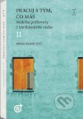 Kniha: Pracuj s tým, čo máš (Milan Bubák). Spoločnosť Božieho Slova, 2019 Kniha: Pracuj s tým, čo máš (Milan Bubák). Spoločnosť Božieho Slova, 2019