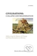 Kniha: Civilisations: Collapse and Regeneration (Miroslav Bárta). Academia, 2019 Kniha: Civilisations: Collapse and Regeneration (Miroslav Bárta). Academia, 2019