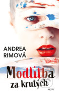 Kniha: Modlitba za krutých (Andrea Rimová), 2020 Kniha: Modlitba za krutých (Andrea Rimová), 2020
