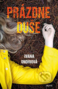 Kniha: Prázdne duše (Ivana Ondriová). Motýľ, 2020 Kniha: Prázdne duše (Ivana Ondriová). Motýľ, 2020