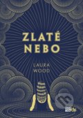 Kniha: Zlaté nebo (Laura Wood). CooBoo SK, 2020 Kniha: Zlaté nebo (Laura Wood). CooBoo SK, 2020