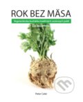 Kniha: Rok bez mäsa (Peter Celér). Peter Vališ, 2019 Kniha: Rok bez mäsa (Peter Celér). Peter Vališ, 2019