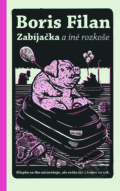 Kniha: Zabíjačka a iné rozkoše (Boris Filan). Slovart, 2020 Kniha: Zabíjačka a iné rozkoše (Boris Filan). Slovart, 2020