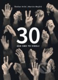 Kniha: 30 (Martin Mojžiš a Štefan Hríb). W PRESS, 2019 Kniha: 30 (Martin Mojžiš a Štefan Hríb). W PRESS, 2019