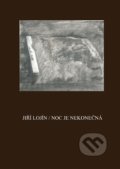 Kniha: Noc je nekonečná (Jiří Lojín). Milan Hodek, 2015 Kniha: Noc je nekonečná (Jiří Lojín). Milan Hodek, 2015