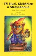 Kniha: Tři kluci, Klekánice a Strašněpoud (Eva Vychodilová). KAVA-PECH, 2015 Kniha: Tři kluci, Klekánice a Strašněpoud (Eva Vychodilová). KAVA-PECH, 2015