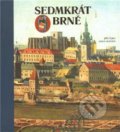 Kniha: Sedmkrát o Brně (Dana Olivová a Jiří Čejka). K - public, 2010 Kniha: Sedmkrát o Brně (Dana Olivová a Jiří Čejka). K - public, 2010