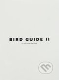 Kniha: Bird Guide II (Petra Feriancová). Sputnik Editions, 2014 Kniha: Bird Guide II (Petra Feriancová). Sputnik Editions, 2014