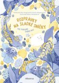 Kniha: Rozprávky na sladké sníčky (Alice Gregory a Christy Kirkpatrick). Albatros SK, 2020 Kniha: Rozprávky na sladké sníčky (Alice Gregory a Christy Kirkpatrick). Albatros SK, 2020