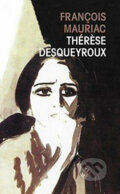 Kniha: Thérèse Desqueyroux (Francois Mauriac). Le Livre De Poche, 2011 Kniha: Thérèse Desqueyroux (Francois Mauriac). Le Livre De Poche, 2011