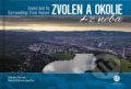 Kniha: Zvolen a okolie z neba (Jakub Chovan a Matej Schwarzbacher). CBS, 2019 Kniha: Zvolen a okolie z neba (Jakub Chovan a Matej Schwarzbacher). CBS, 2019