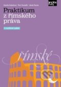Kniha: Praktikum z římského práva (Jakub Razim, Kamila Bubelová a Petr Dostalík). Leges, 2019 Kniha: Praktikum z římského práva (Jakub Razim, Kamila Bubelová a Petr Dostalík). Leges, 2019