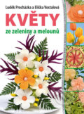 Kniha: Květy ze zeleniny a melounů (Eliška Vostalová a Luděk Procházka). Esence, 2019 Kniha: Květy ze zeleniny a melounů (Eliška Vostalová a Luděk Procházka). Esence, 2019