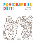 Kniha: Povídejme si, děti! (Josef Čapek). Pikola, 2019 Kniha: Povídejme si, děti! (Josef Čapek). Pikola, 2019