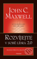 Kniha: Rozvíjejte v sobě lídra 2.0 (John C. Maxwell), 2019 Kniha: Rozvíjejte v sobě lídra 2.0 (John C. Maxwell), 2019