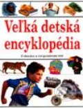 Kniha: Veľká detská encyklopédia (Autorský kolektiv). Cesty, 2001 Kniha: Veľká detská encyklopédia (Autorský kolektiv). Cesty, 2001