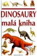 Kniha: Dinosaury - malá kniha (Michael Benton). Cesty, 2001 Kniha: Dinosaury - malá kniha (Michael Benton). Cesty, 2001