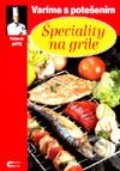 Kniha: Špeciality na grile (Jaroslav Vašák a Vojtech Artz). Cesty, 2001 Kniha: Špeciality na grile (Jaroslav Vašák a Vojtech Artz). Cesty, 2001