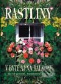 Kniha: Rastliny v byte a na balkóne (Autorský kolektív). Slovenské pedagogické nakladateľstvo - Mladé letá, 2001 Kniha: Rastliny v byte a na balkóne (Autorský kolektív). Slovenské pedagogické nakladateľstvo - Mladé letá, 2001