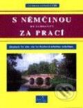 Kniha: S němčinou za prací (Augustin Lukáš a Pavel Poláček). INFOA, 2001 Kniha: S němčinou za prací (Augustin Lukáš a Pavel Poláček). INFOA, 2001