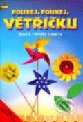 Kniha: Foukej, foukej, větříčku (Autorský kolektiv). Anagram, 2000 Kniha: Foukej, foukej, větříčku (Autorský kolektiv). Anagram, 2000