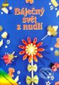 Kniha: Báječný svět z nudlí (Autorský kolektiv). Anagram, 2000 Kniha: Báječný svět z nudlí (Autorský kolektiv). Anagram, 2000