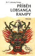 Kniha: Příběh Lobsanga Rampy (T. Lobsang Rampa). Trigon, 1994 Kniha: Příběh Lobsanga Rampy (T. Lobsang Rampa). Trigon, 1994