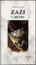 Kniha: Zazi v metru (Raymond Queneau). Trigon, 2001 Kniha: Zazi v metru (Raymond Queneau). Trigon, 2001