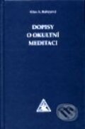 Kniha: Dopisy o okultní meditaci (Alice A. Bailey). Trigon, 2001 Kniha: Dopisy o okultní meditaci (Alice A. Bailey). Trigon, 2001