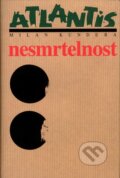 Kniha: Nesmrtelnost (Milan Kundera), 2006 Kniha: Nesmrtelnost (Milan Kundera), 2006