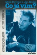 Kniha: Co já vím? (Jan Novák a Miloš Forman). Atlantis, 1994 Kniha: Co já vím? (Jan Novák a Miloš Forman). Atlantis, 1994