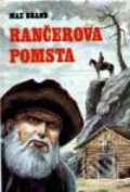 Kniha: Rančerova pomsta (Max Brand). Návrat, 1997 Kniha: Rančerova pomsta (Max Brand). Návrat, 1997