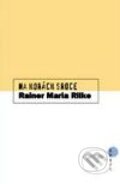Kniha: Na horách srdce (Rainer Maria Rilke). BB/art, 2001 Kniha: Na horách srdce (Rainer Maria Rilke). BB/art, 2001