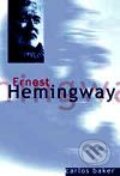 Kniha: Ernest Hemingway (Carlos Baker). BB/art, 2001 Kniha: Ernest Hemingway (Carlos Baker). BB/art, 2001