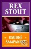 Kniha: Osudné šampaňské (Rex Stout). BB/art, 2001 Kniha: Osudné šampaňské (Rex Stout). BB/art, 2001