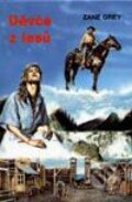 Kniha: Děvče z lesů (Grey Zane). Návrat, 1998 Kniha: Děvče z lesů (Grey Zane). Návrat, 1998